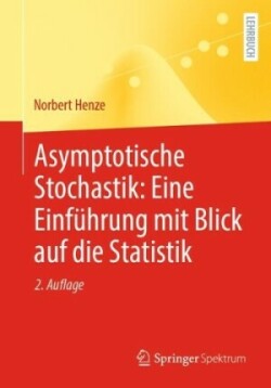 Asymptotische Stochastik: Eine Einführung mit Blick auf die Statistik