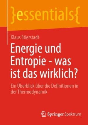 Energie und Entropie - was ist das wirklich?