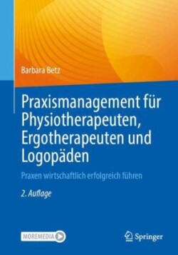 Praxismanagement für Physiotherapeuten, Ergotherapeuten und Logopäden