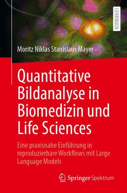 Quantitative Bildanalyse in Biomedizin und Life Sciences