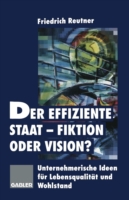 Der effiziente Staat-Fiktion oder Vision?