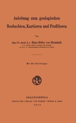 Anleitung zum geologischen Beobachten, Kartieren und Profilieren