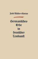 Germanisches Erbe in Deutscher Tonkunst