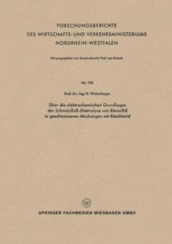 Über die elektrochemischen Grundlagen der Schmelzfluß-Elektrolyse von Bleisulfid in geschmolzenen Mischungen mit Bleichlorid