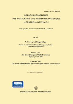 Erster Teil: Die Entwicklung des Weltluftverkehrs. Zweiter Teil: Die zivile Luftfahrtpolitik der Vereinigten Staaten von Amerika