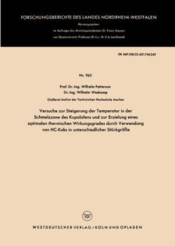 Versuche zur Steigerung der Temperatur in der Schmelzzone des Kupolofens und zur Erzielung eines optimalen thermischen Wirkungsgrades durch Verwendung von HC-Koks in unterschiedlicher Stückgröße