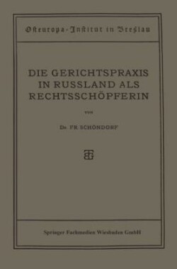 Die Gerichtspraxis in Russland als Rechtsschöpferin