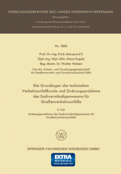 Die Grundlagen der technischen Verkehrsunfallkunde und Ordnungsprobleme des Sachverständigenwesens für Straßenverkehrsunfälle