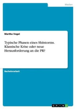 Typische Phasen eines Shitstorms. Klassische Krise oder neue Herausforderung an die PR?