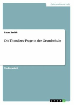 Die Theodizee-Frage in der Grundschule