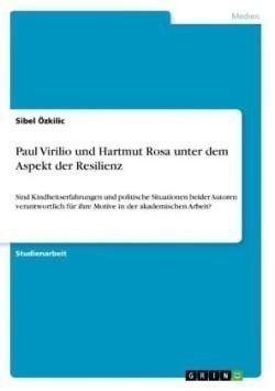 Paul Virilio und Hartmut Rosa unter dem Aspekt der Resilienz
