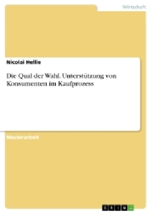 Qual der Wahl. Unterstützung von Konsumenten im Kaufprozess