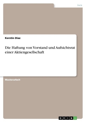 Haftung von Vorstand und Aufsichtsrat einer Aktiengesellschaft