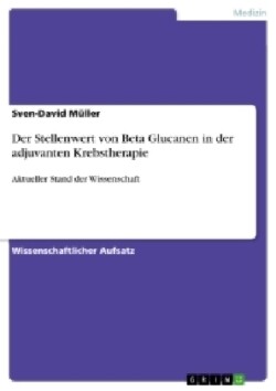 Der Stellenwert von Beta Glucanen in der adjuvanten Krebstherapie