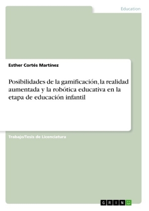 Posibilidades de la gamificación, la realidad aumentada y la robótica educativa en la etapa de educación infantil