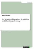 Wert von Bilderbuchern als Mittel zur kindlichen Sprachfoerderung