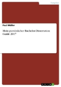 Mein persönlicher Bachelor-Dissertation Guide 2017