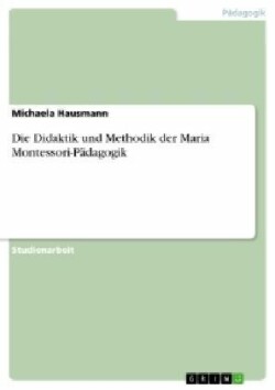 Didaktik und Methodik der Maria Montessori-Padagogik