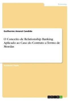 O Conceito de Relationship Banking Aplicado ao Caso do Contrato a Termo de Moedas