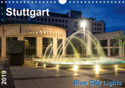 Stuttgart - Blue City Lights (Wandkalender 2019 DIN A4 quer)