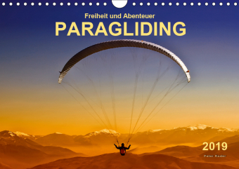 Freiheit und Abenteuer - Paragliding (Wandkalender 2019 DIN A4 quer)