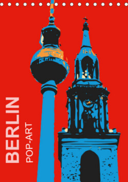BERLIN POP-ART (Tischkalender 2019 DIN A5 hoch)