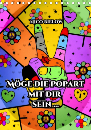 M?ge die Popart mit dir sein ... von Nico Bielow (Tischkalender 2019 DIN A5 hoch)