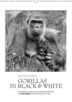 Emotionale Momente: Gorillas in black & white (Wandkalender 2019 DIN A3 hoch)