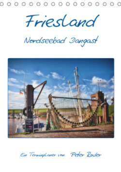 Friesland - Nordseebad Dangast (Tischkalender 2019 DIN A5 hoch)