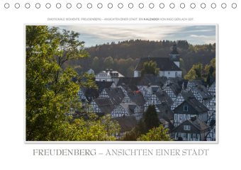 Emotionale Momente: Freudenberg - Ansichten einer Stadt. (Tischkalender 2019 DIN A5 quer)