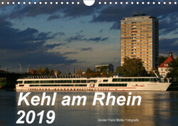 Kehl am Rhein 2019 (Wandkalender 2019 DIN A4 quer)