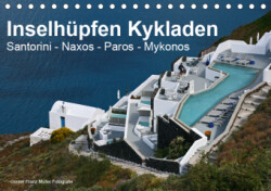 Inselhüpfen Kykladen Santorini - Naxos - Paros - Mykonos (Tischkalender 2019 DIN A5 quer)