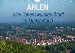 Ahlen eine liebenswürdige Stadt im Münsterland (Wandkalender 2019 DIN A4 quer)