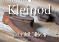 Kleinod - Zuckerfabrik Oldisleben (Wandkalender 2019 DIN A4 quer)
