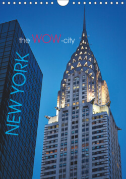 New York - the WOW-city (Wandkalender 2019 DIN A4 hoch)