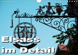 Elsass im Detail (Wandkalender 2019 DIN A4 quer)