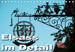 Elsass im Detail (Tischkalender 2019 DIN A5 quer)