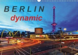 Berlin dynmaic (Wandkalender 2020 DIN A3 quer)
