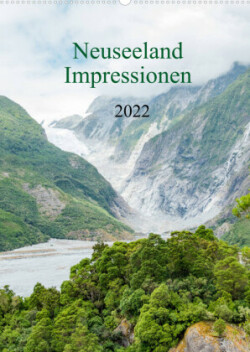 Neuseeland Impressionen (Wandkalender 2022 DIN A2 hoch)