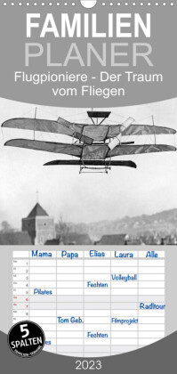 Familienplaner Flugpioniere - Der Traum vom Fliegen (Wandkalender 2023 , 21 cm x 45 cm, hoch)
