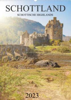 Schottland -Schottische Highlands (Wandkalender 2023 DIN A2 hoch)