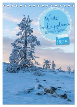 Winter in Lappland - Bezaubernde Schönheit (Tischkalender 2024 DIN A5 hoch), CALVENDO Monatskalender