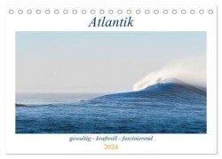 Atlantik - gewaltig, kraftvoll, faszinierend (Tischkalender 2024 DIN A5 quer), CALVENDO Monatskalender