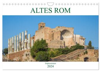 Altes Rom - Impressionen (Wandkalender 2024 DIN A4 quer), CALVENDO Monatskalender