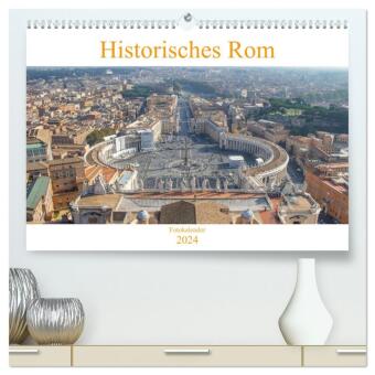 Historisches Rom (hochwertiger Premium Wandkalender 2024 DIN A2 quer), Kunstdruck in Hochglanz