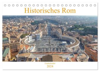 Historisches Rom (Tischkalender 2024 DIN A5 quer), CALVENDO Monatskalender