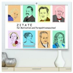 Zitate für Motivation und Perspektivenwechsel (hochwertiger Premium Wandkalender 2024 DIN A2 quer), Kunstdruck in Hochglanz