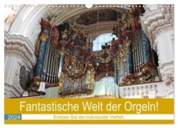 Fantastische Welt der Orgeln (Wandkalender 2024 DIN A3 quer), CALVENDO Monatskalender