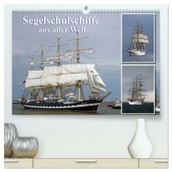 Segelschulschiffe aus aller Welt (hochwertiger Premium Wandkalender 2024 DIN A2 quer), Kunstdruck in Hochglanz