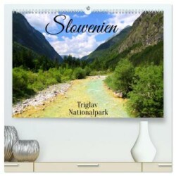 Slowenien - Triglav Nationalpark (hochwertiger Premium Wandkalender 2024 DIN A2 quer), Kunstdruck in Hochglanz